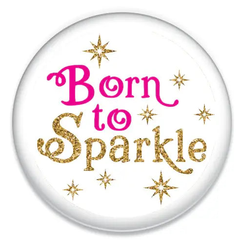 Born to Sparkle Button