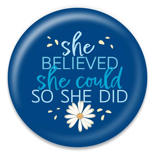 She Believed She Could So She Did Button
