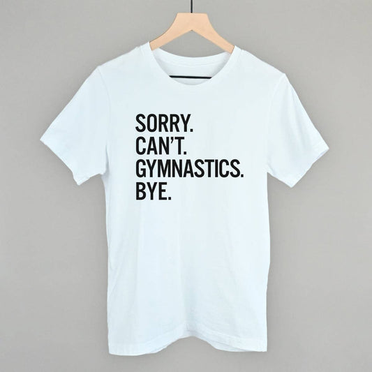 Sorry Can't Gymnastics Bye: White